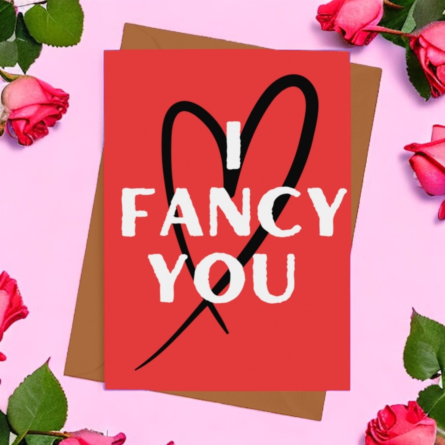 I Fancy You Valentines Card