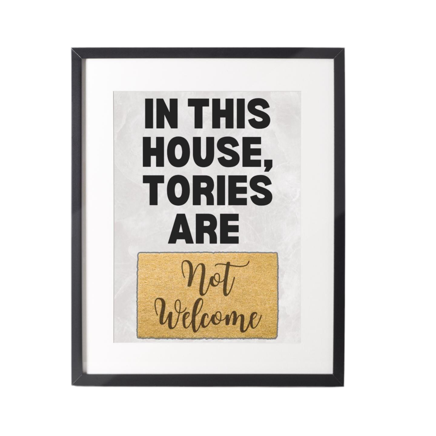 In This House, Tories Aren’t Welcome Print – bold A4 print with a political statement, perfect for proudly displaying in your home.