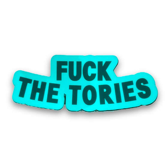 Glow In The Dark Sticker - Fuck The Tories