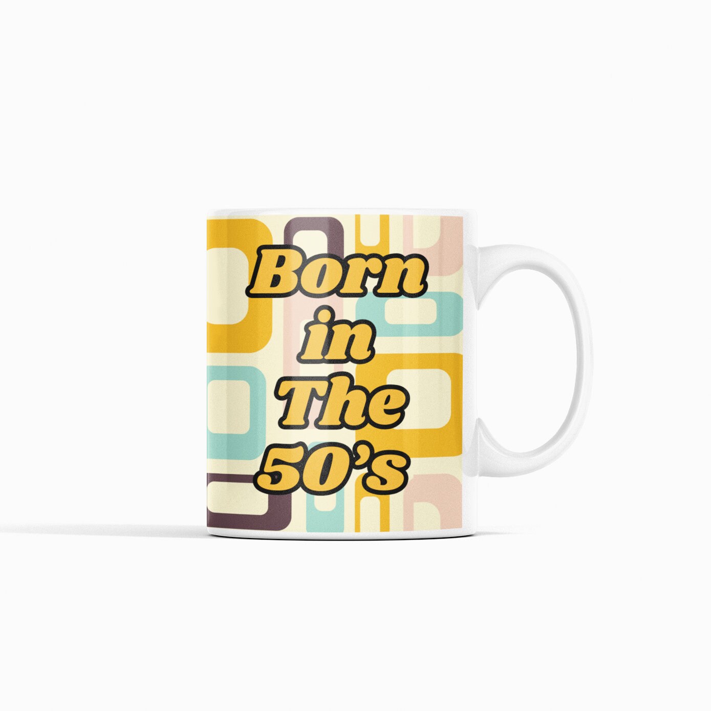 Born In The 50&#39;s Mug