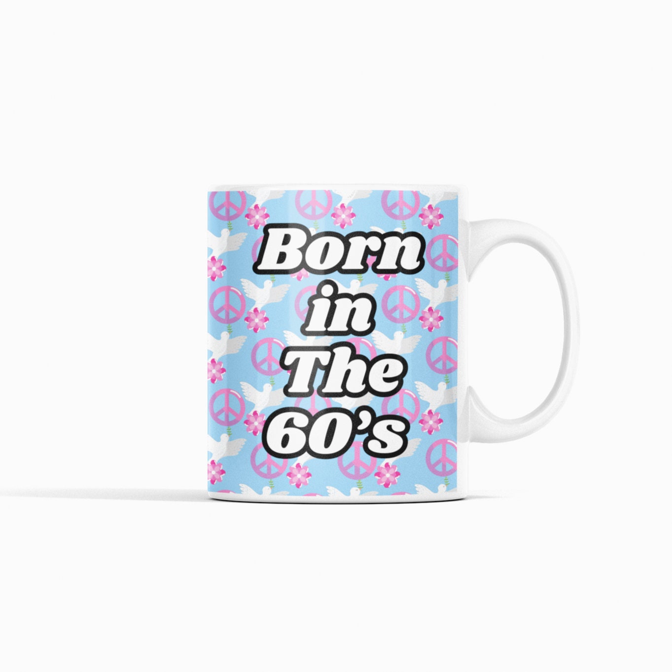 Born In The 60&#39;s Mug