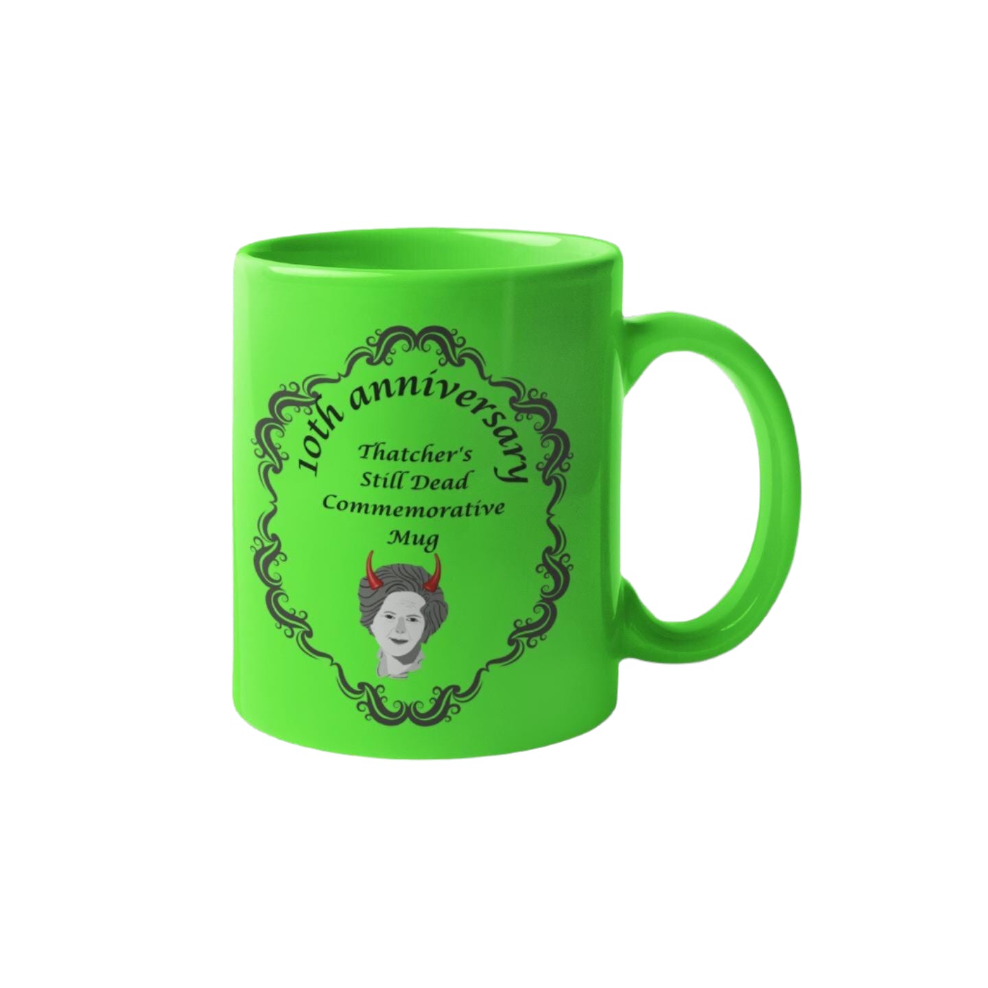 Thatcher Is Still Dead Mug