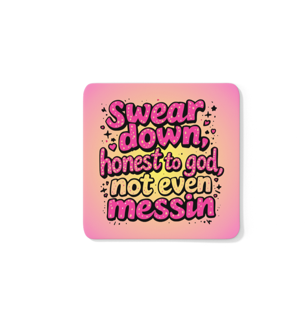 Swear Down Honest to God Not Even Messin Coaster – bold Scouse slogan coaster, perfect for proud Liverpool homes.