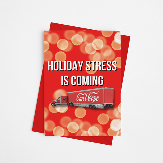 Holiday Stress Is Coming Christmas Card