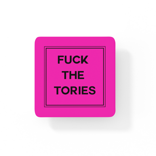 Fuck The Tories Coaster