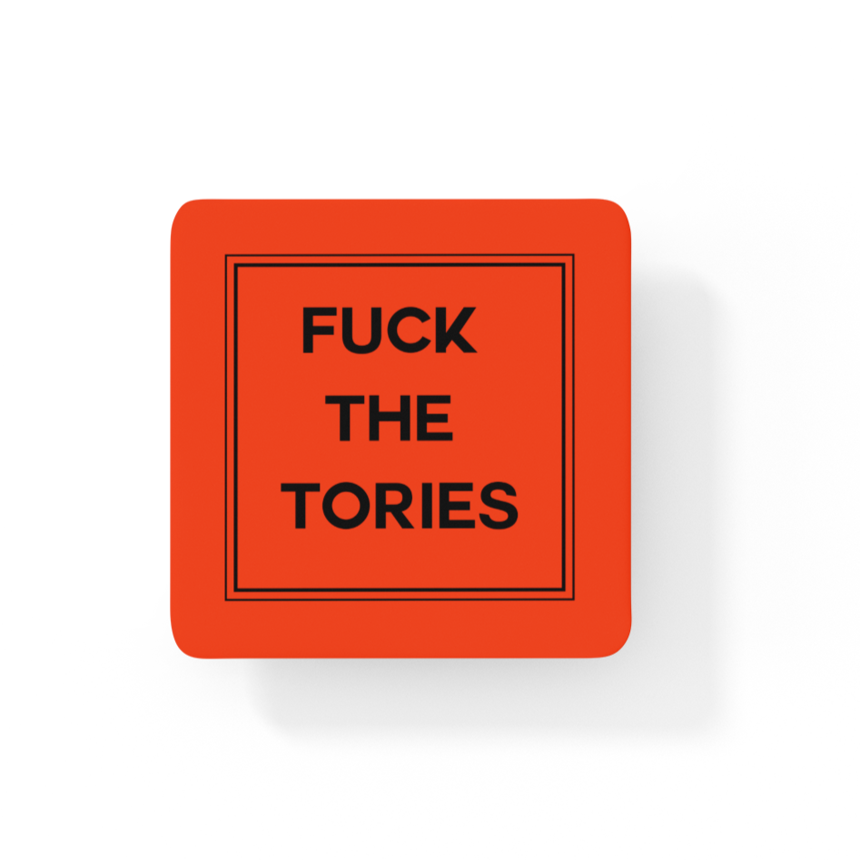 Fuck The Tories Coaster