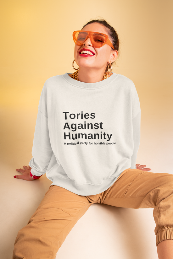 Tories Against Humanity Sweatshirt - Charity