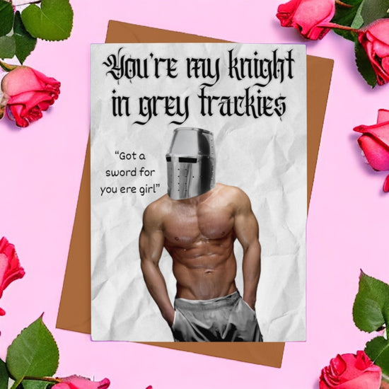 Knight in Grey Trackies Valentines Card