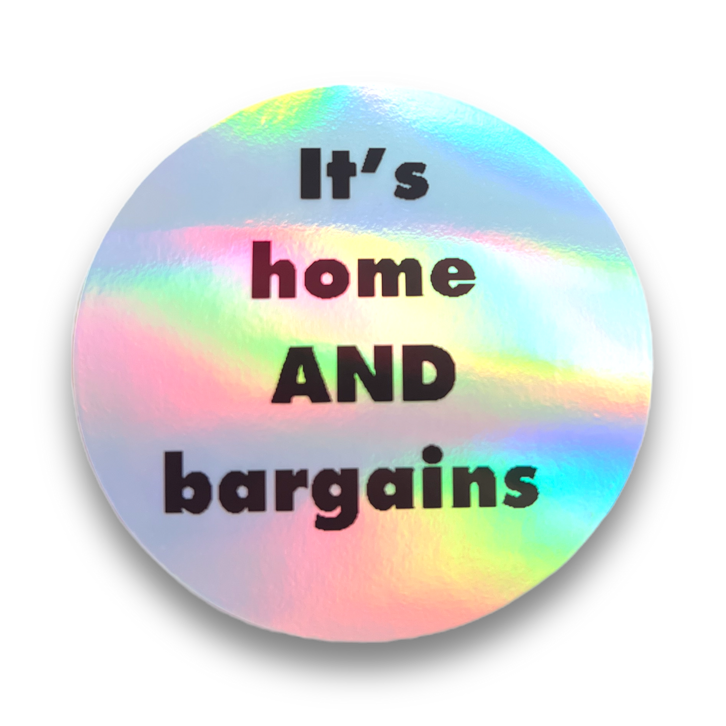 Holographic Sticker - It's Home & Bargains