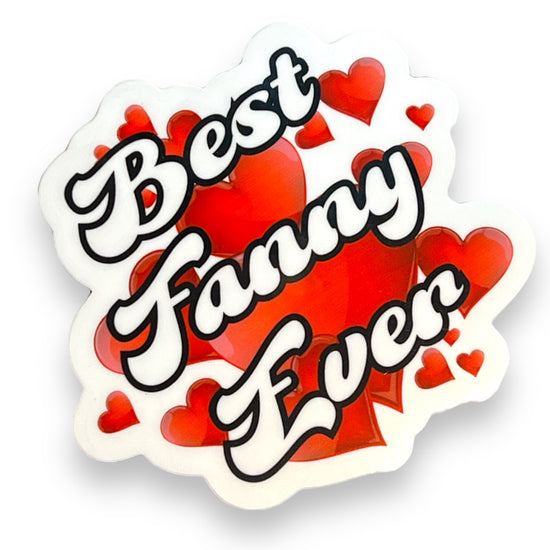Best Fanny Ever Waterproof Sticker