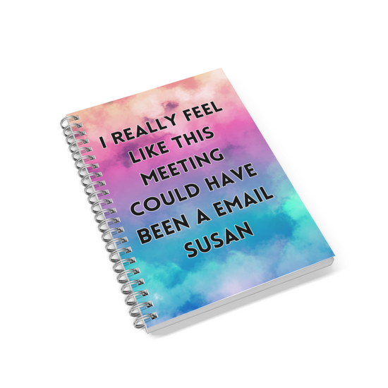 Could Have Been An Email Susan Notebook