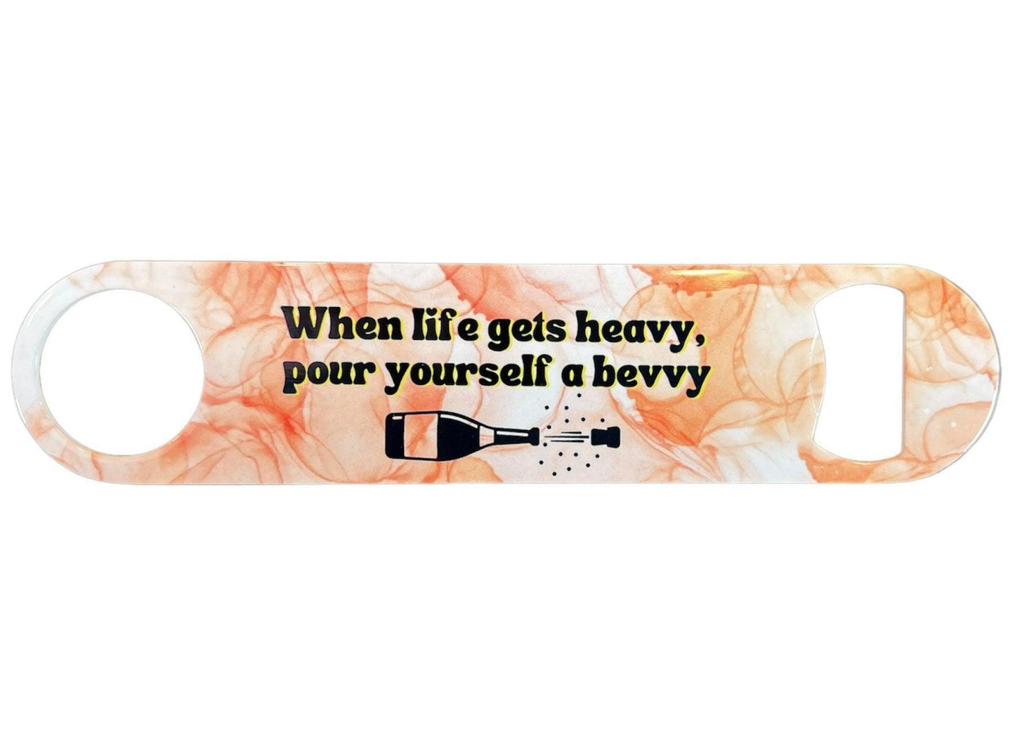When Life gets heavy - Bottle Opener