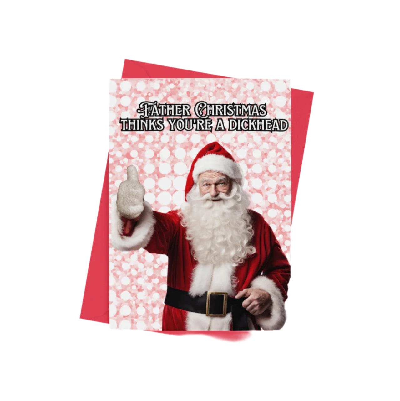 Thinks You&#39;re a Dickhead Christmas Card