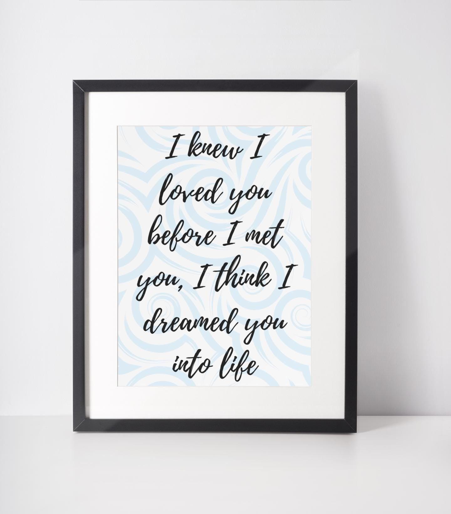 I Knew I Loved You Print - 4 colours available
