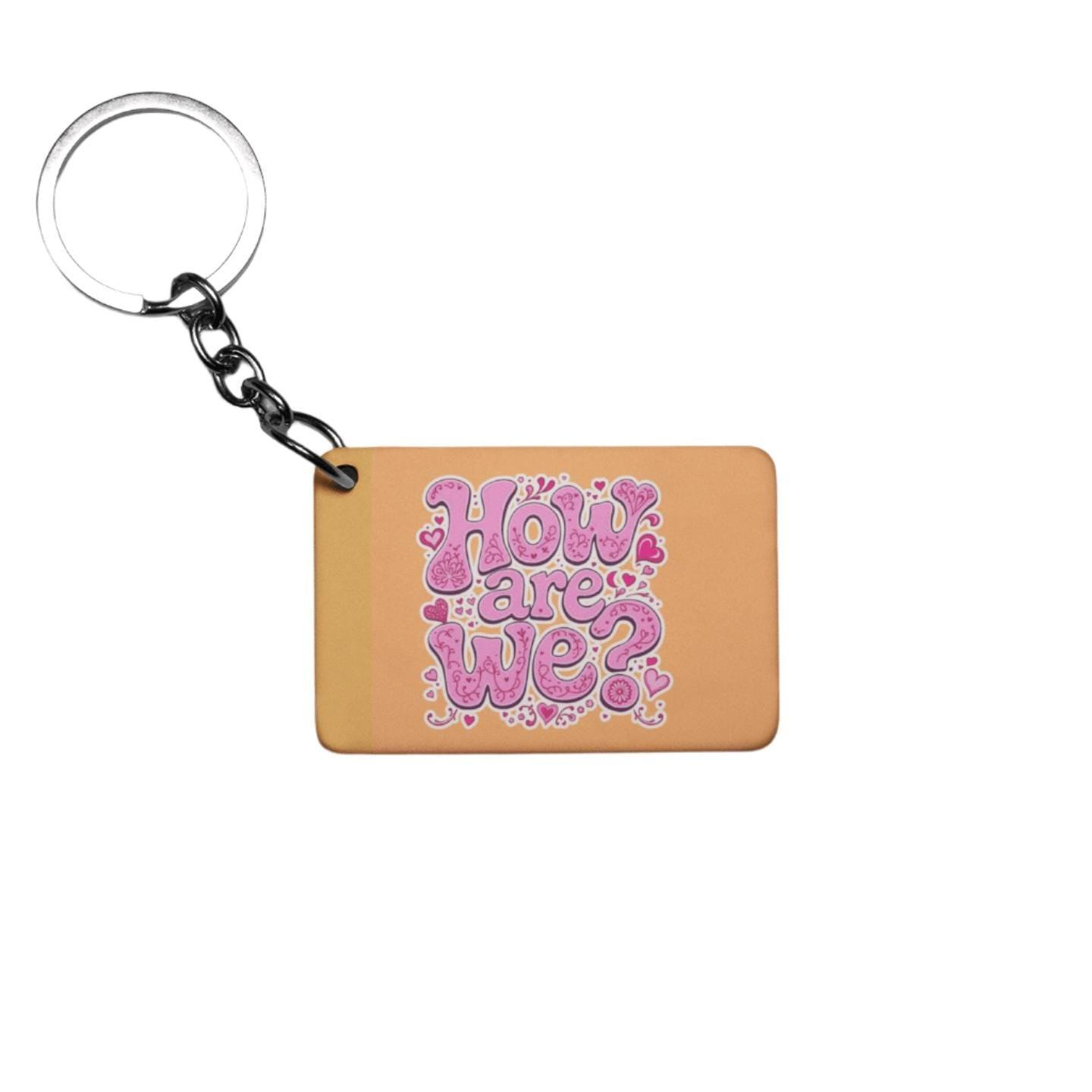 How Are We? Keyring | Funny & Rude Keyrings – The Scouse Bird Shop