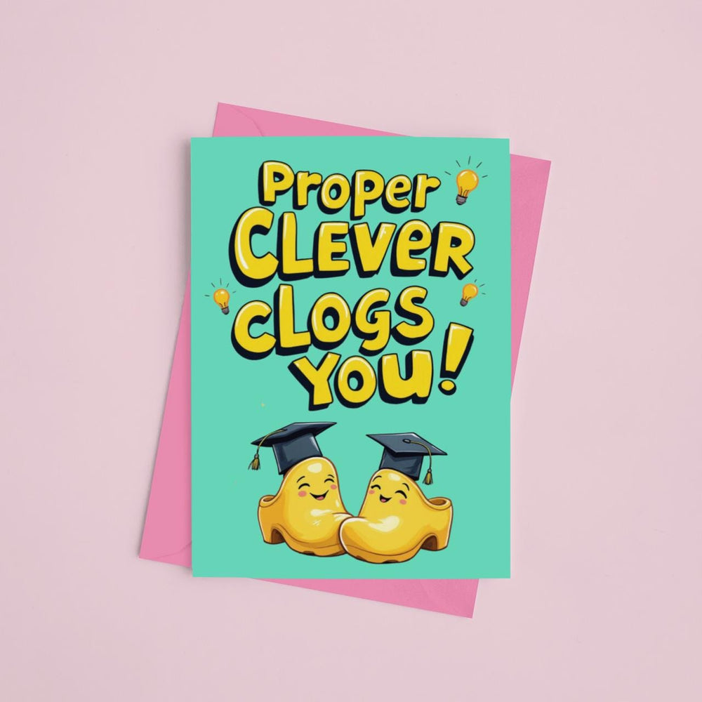 Proper Clever Clogs You Congratulations Card – A5 greeting card with a fun, celebratory design, envelope included.