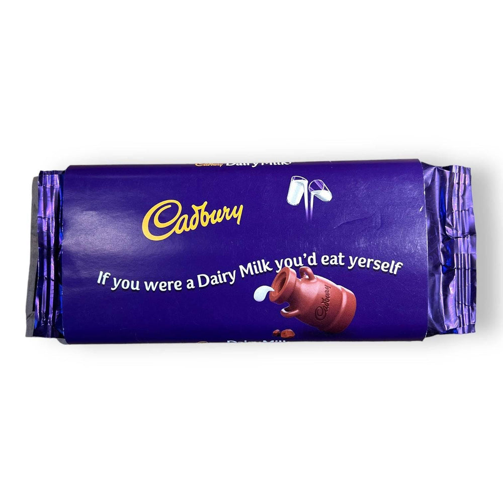 If You Were A Dairy Milk You&#39;d Eat Yerself - Cadbury Dairy Milk (Various Flavours) - Chocolate - The Scouse Bird Shop