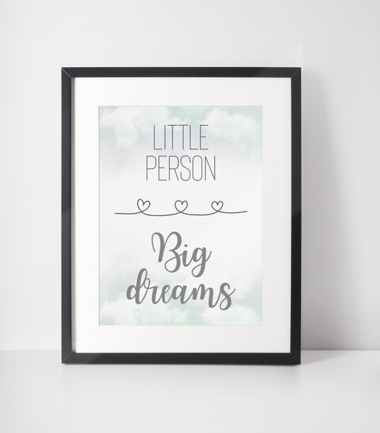 Little Person Big Dreams Print