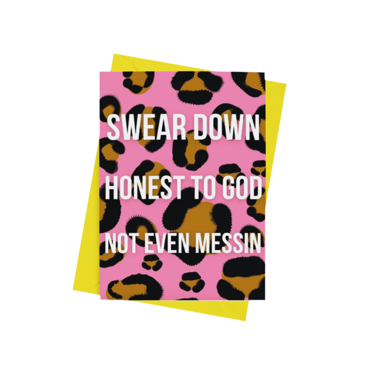 Swear Down, Honest To God, Not Even Messin Card | Funny & Unique ...