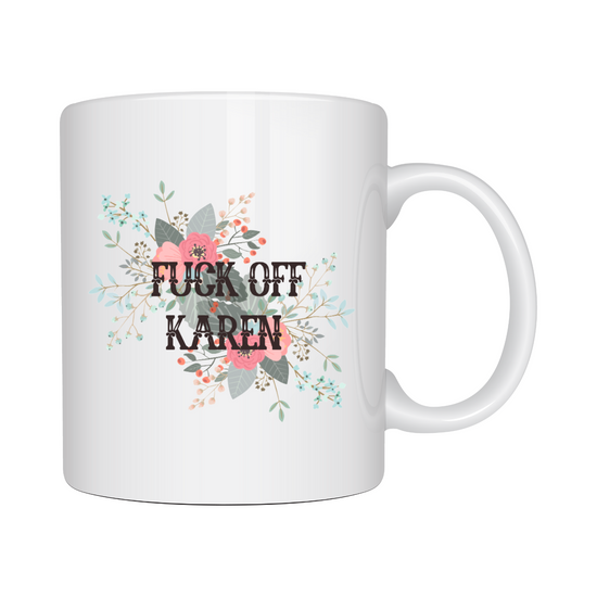 Fuck Off Karen Mug