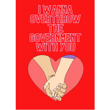 Overthrow The Government With You Card