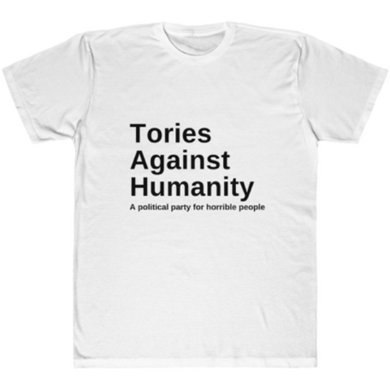 Tories Against Humanity T-shirt - Charity