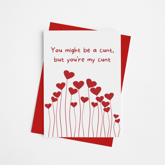 You're My Cunt Valentines Card