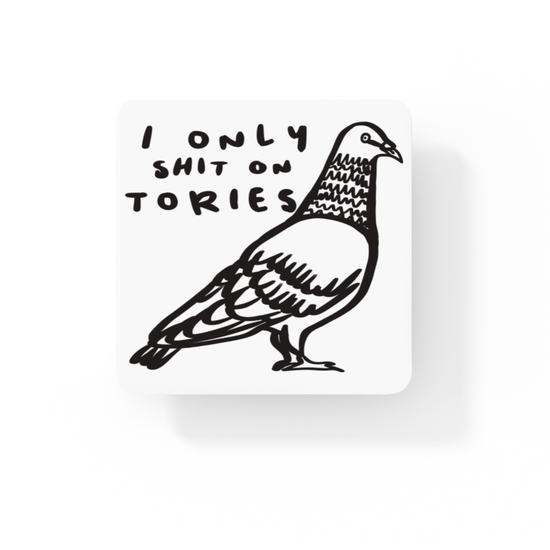 I Only Shit On Tories Coaster