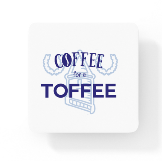 Load image into Gallery viewer, Coffee For A Toffee Coaster
